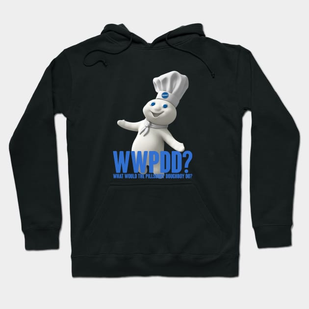 Wwpdd What Would Pillsbury Doughboy Do Funny Hoodie by tinastore